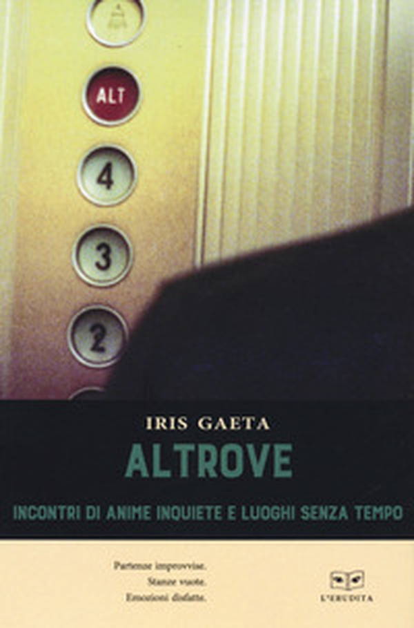Altrove. Incontri di anime inquiete e luoghi senza tempo - Librerie.coop Altrove. Incontri di anime inquiete e luoghi senza tempo - Librerie.coop