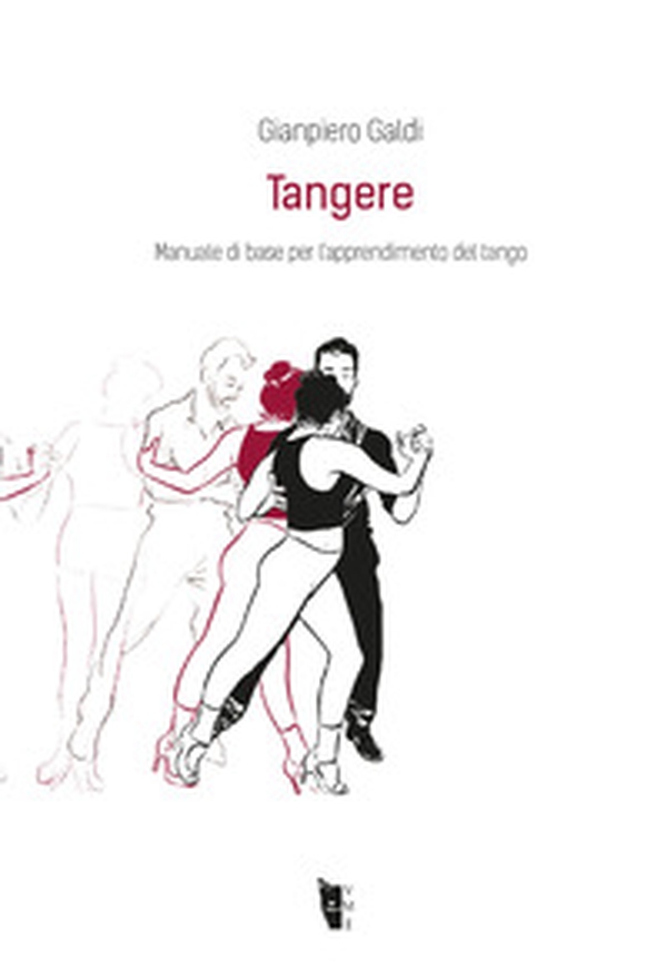 Tangere. Manuale di base per l'apprendimento del tango - Librerie.coop Tangere. Manuale di base per l'apprendimento del tango - Librerie.coop