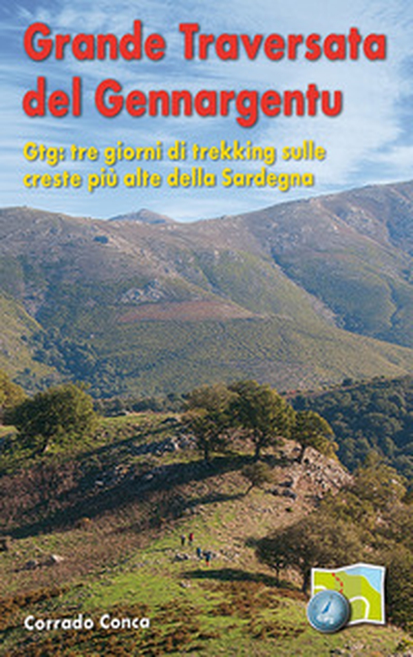 Grande traversata del Gennargentu. GTG: tre giorni di trekking sulle creste più alte della Sardegna - Librerie.coop Grande traversata del Gennargentu. GTG: tre giorni di trekking sulle creste più alte della Sardegna - Librerie.coop