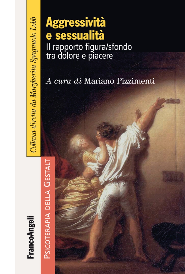 Aggressività e sessualità. Il rapporto figura/sfondo tra dolore e piacere - Librerie.coop Aggressività e sessualità. Il rapporto figura/sfondo tra dolore e piacere - Librerie.coop