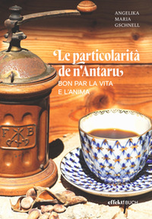 Le particolarità de n'Antaru. Bon par la vita e l'anima - Librerie.coop Le particolarità de n'Antaru. Bon par la vita e l'anima - Librerie.coop