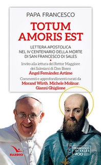 Totum amoris est. Lettera apostolica nel IV centenario della morte di san Francesco di Sales - Librerie.coop