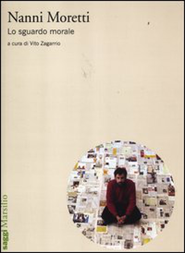 Nanni Moretti. Lo sguardo morale - Librerie.coop Nanni Moretti. Lo sguardo morale - Librerie.coop