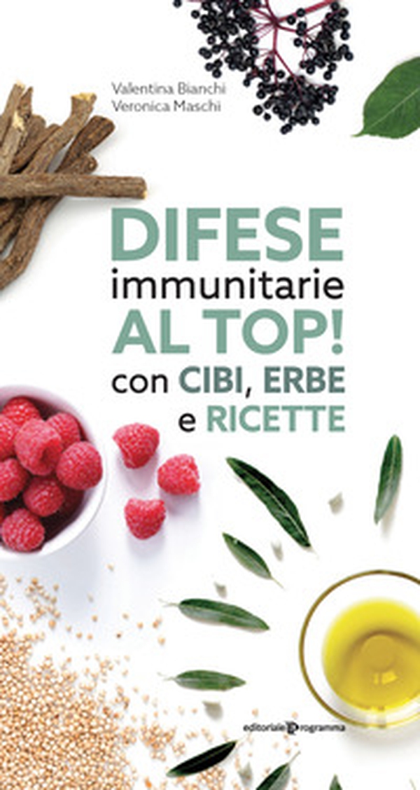 Difese immunitarie al top! Con cibi, erbe e ricette - Librerie.coop Difese immunitarie al top! Con cibi, erbe e ricette - Librerie.coop