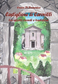 Castiglione di Carovilli tra affetti, ricordi e tradizioni - Librerie.coop