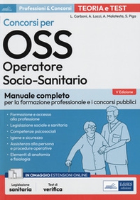 Concorsi per OSS. Operatore socio-sanitario. Manuale completo per la formazione professionale e i concorsi pubblici - Librerie.coop