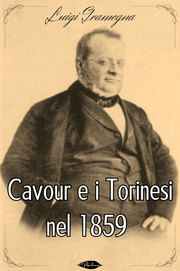 Cavour e i Torinesi nel 1859 - Librerie.coop Cavour e i Torinesi nel 1859 - Librerie.coop