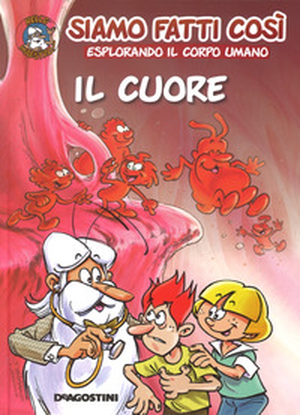 Il cuore. Siamo fatti così. Esplorando il corpo umano - Librerie.coop Il cuore. Siamo fatti così. Esplorando il corpo umano - Librerie.coop