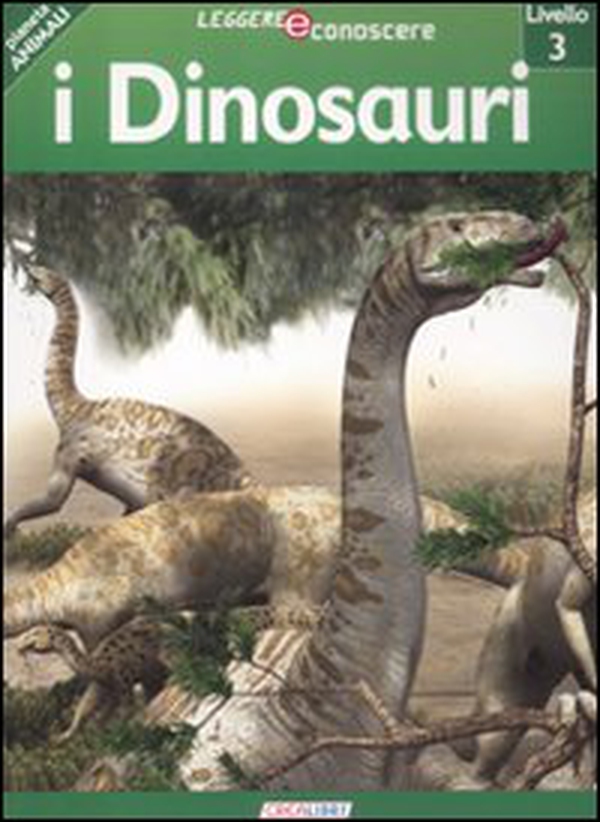 I dinosauri. Pianeta animali. Livello 3 - Librerie.coop I dinosauri. Pianeta animali. Livello 3 - Librerie.coop