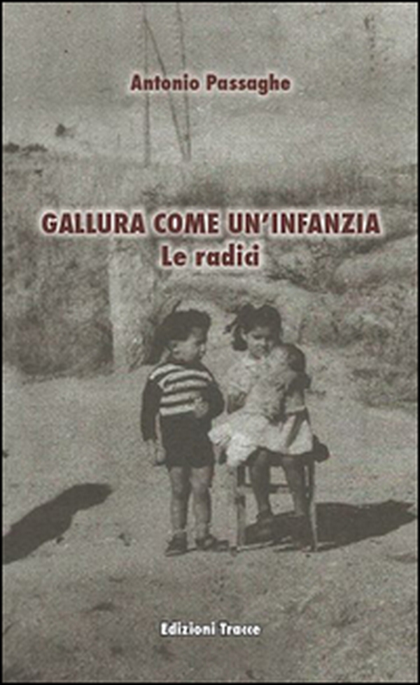 Gallura come un'infanzia. Le radici - Librerie.coop Gallura come un'infanzia. Le radici - Librerie.coop
