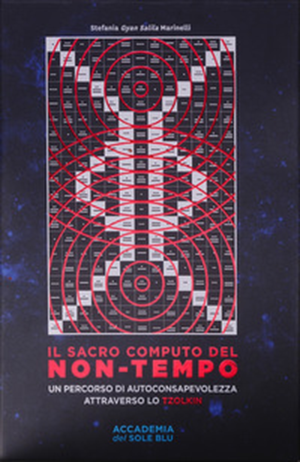 Il sacro computo del non-tempo. Un percorso di autoconsapevolezza attraverso lo Tzolkin - Librerie.coop Il sacro computo del non-tempo. Un percorso di autoconsapevolezza attraverso lo Tzolkin - Librerie.coop