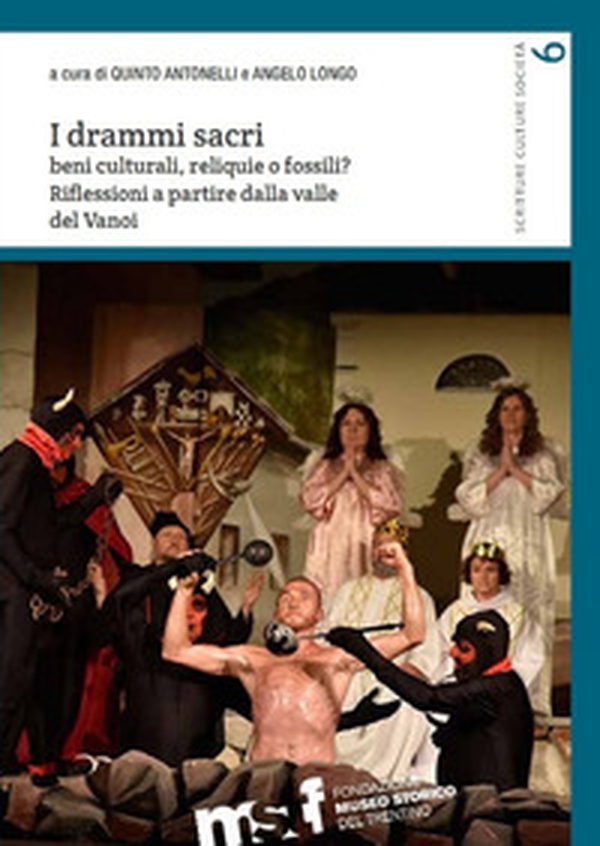 I drammi sacri. Beni culturali, reliquie o fossili? Riflessioni a partire dalla valle del Vanoi - Librerie.coop I drammi sacri. Beni culturali, reliquie o fossili? Riflessioni a partire dalla valle del Vanoi - Librerie.coop
