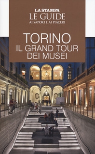 Torino. Il gran tour dei musei - Librerie.coop