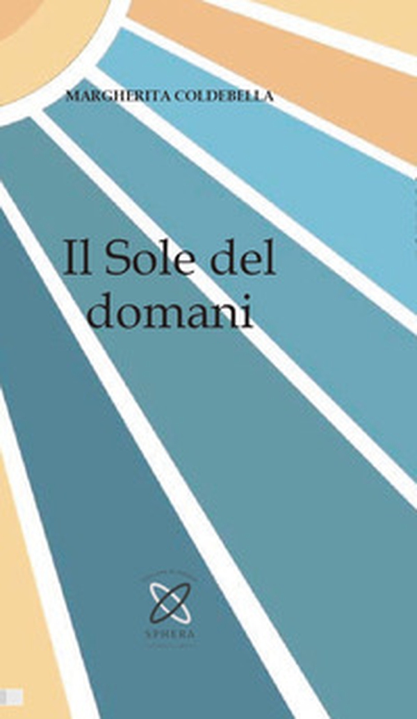 Il sole del domani - Librerie.coop Il sole del domani - Librerie.coop