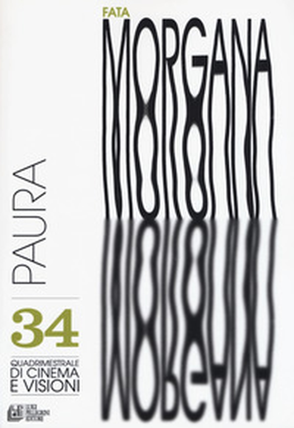 Fata Morgana. Quadrimestrale di cinema e visioni - Vol. 34 - Librerie.coop Fata Morgana. Quadrimestrale di cinema e visioni - Vol. 34 - Librerie.coop