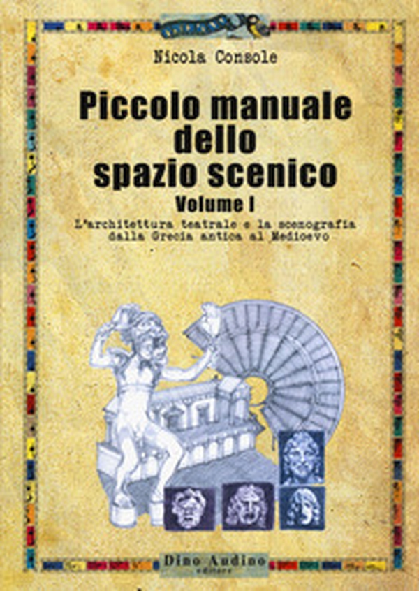 Piccolo manuale dello spazio scenico - Vol. 1 - Librerie.coop Piccolo manuale dello spazio scenico - Vol. 1 - Librerie.coop
