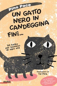 Un gatto nero in candeggina finì... 35 haiku per bambini di ogni età - Librerie.coop