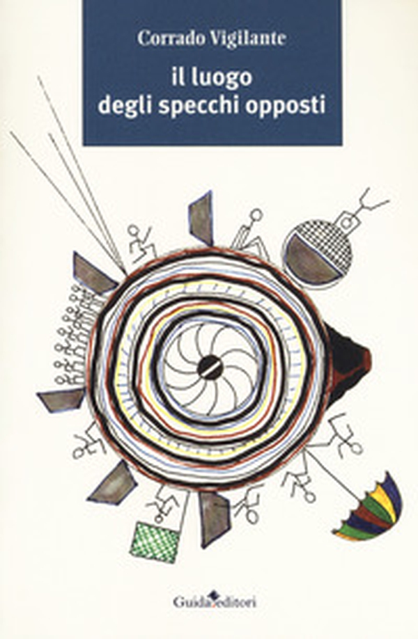 Il luogo degli specchi opposti - Librerie.coop Il luogo degli specchi opposti - Librerie.coop