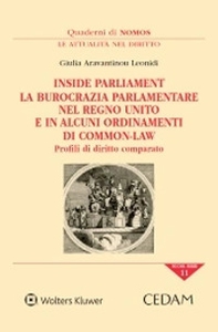 Inside Parliament. La burocrazia parlamentare nel Regno Unito e in alcuni ordinamenti di common-law. Profili di diritto comparato - Librerie.coop