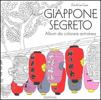 Giappone segreto. Album da colorare anti-stress - Librerie.coop
