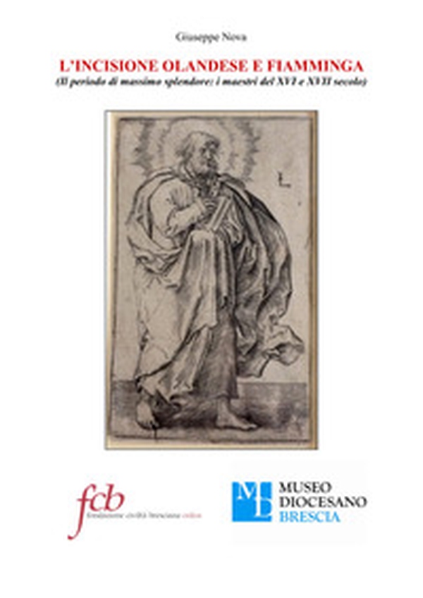 L'incisione olandese e fiamminga. Il periodo di massimo splendore: i maestri del XVI e XVII secolo - Librerie.coop L'incisione olandese e fiamminga. Il periodo di massimo splendore: i maestri del XVI e XVII secolo - Librerie.coop