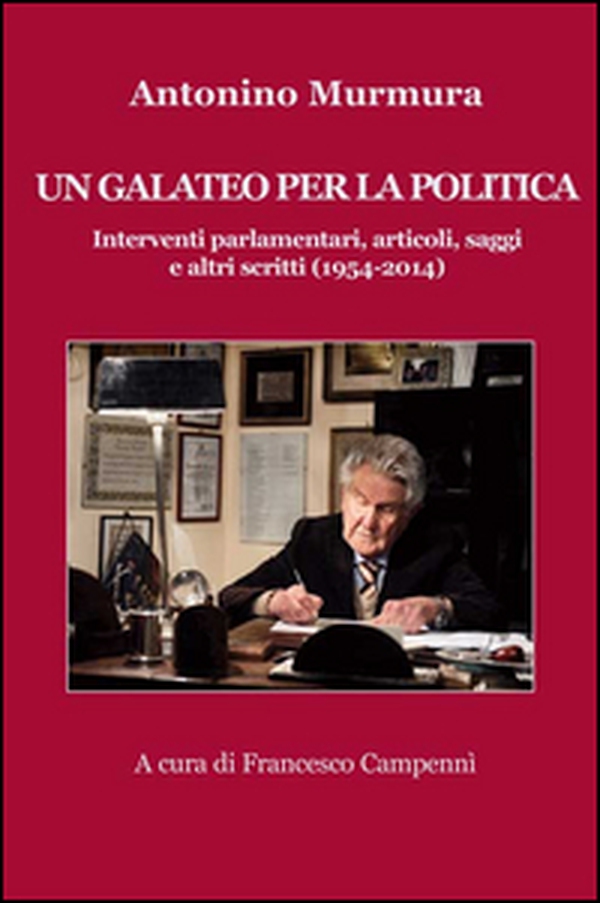Un galateo per la politica. Interventi parlamentari, articoli, saggi e altri scritti (1954-2014) - Librerie.coop Un galateo per la politica. Interventi parlamentari, articoli, saggi e altri scritti (1954-2014) - Librerie.coop