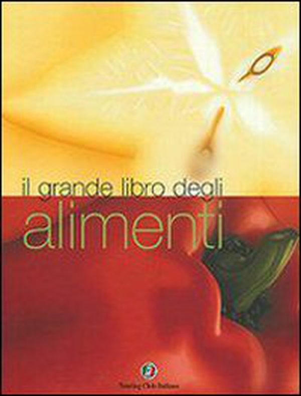 Il grande libro degli alimenti - Librerie.coop Il grande libro degli alimenti - Librerie.coop