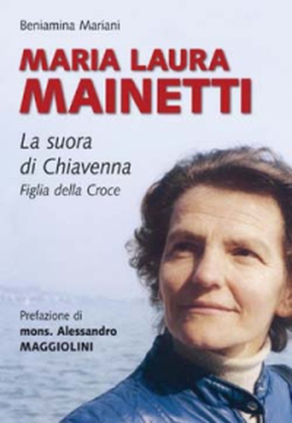 Maria Laura Mainetti. La suora di Chiavenna - Librerie.coop Maria Laura Mainetti. La suora di Chiavenna - Librerie.coop