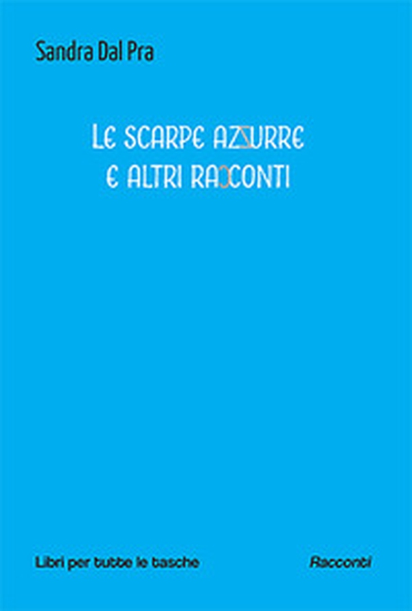 Le scarpe azzurre e altri racconti - Librerie.coop Le scarpe azzurre e altri racconti - Librerie.coop