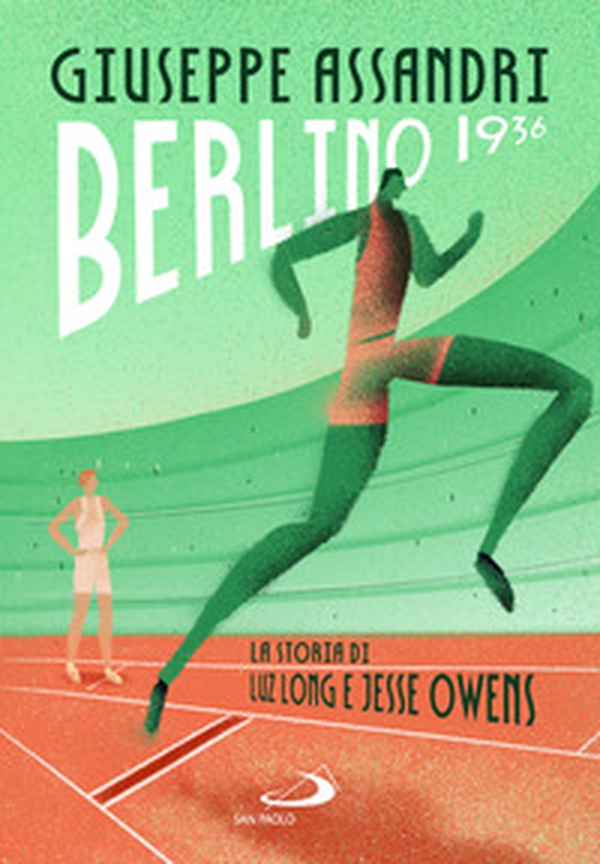Berlino 1936. La storia di Luz Long e Jesse Owens - Librerie.coop Berlino 1936. La storia di Luz Long e Jesse Owens - Librerie.coop