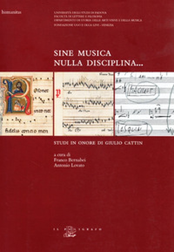 Sine musica nulla disciplina... Studi in onore di Giulio Cattin - Librerie.coop Sine musica nulla disciplina... Studi in onore di Giulio Cattin - Librerie.coop