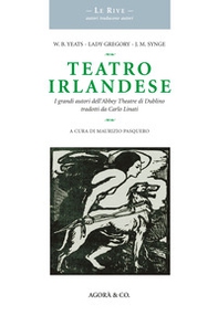 Teatro irlandese. I grandi autori dell'Abbey Theatre di Dublino tradotti da Carlo Linati - Librerie.coop