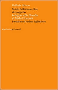 Morte dell'uomo e fine del soggetto. Indagine sulla filosofia di Michel Foucault - Librerie.coop