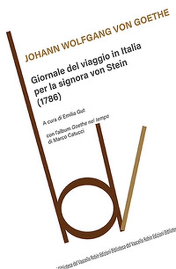 Giornale del viaggio in Italia per la signora von Stein (1786) - Librerie.coop Giornale del viaggio in Italia per la signora von Stein (1786) - Librerie.coop