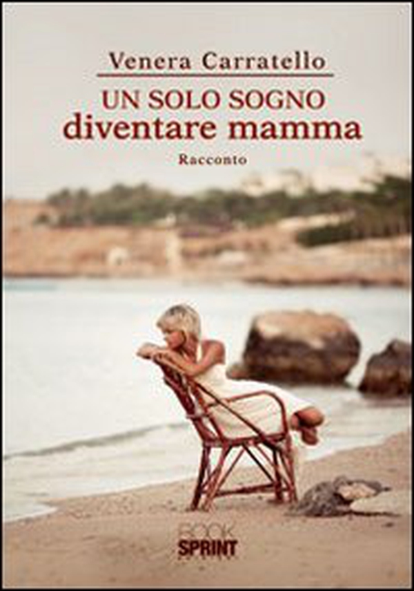 Un solo sogno diventare mamma - Librerie.coop Un solo sogno diventare mamma - Librerie.coop