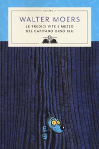 Le tredici vite e mezzo del Capitano Orso Blu - Librerie.coop