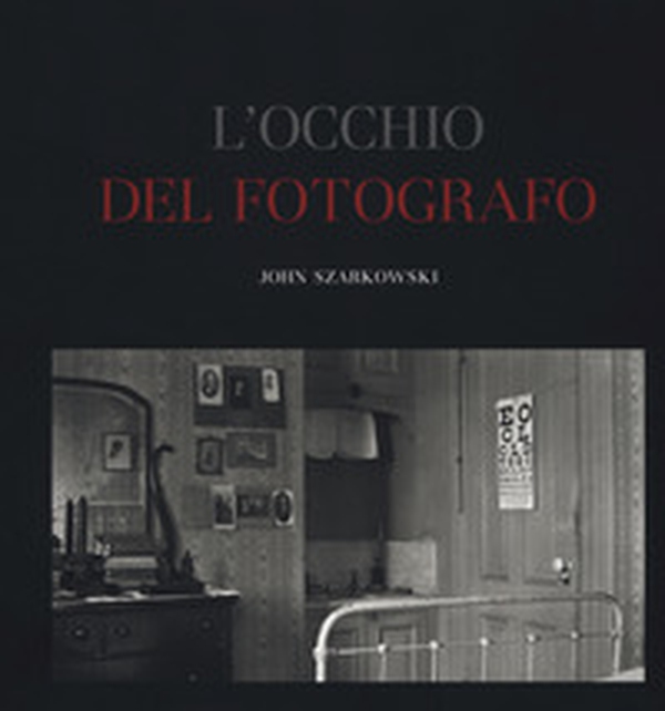 L'occhio del fotografo. The Museum of Modern Art, New York - Librerie.coop L'occhio del fotografo. The Museum of Modern Art, New York - Librerie.coop