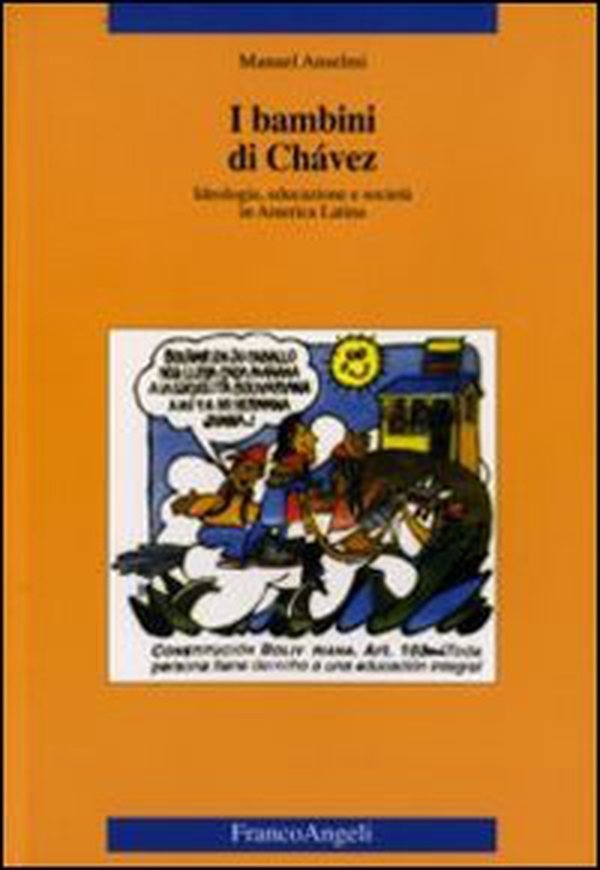 I bambini di Chàvez. Ideologia, educazione e società in America Latina - Librerie.coop I bambini di Chàvez. Ideologia, educazione e società in America Latina - Librerie.coop