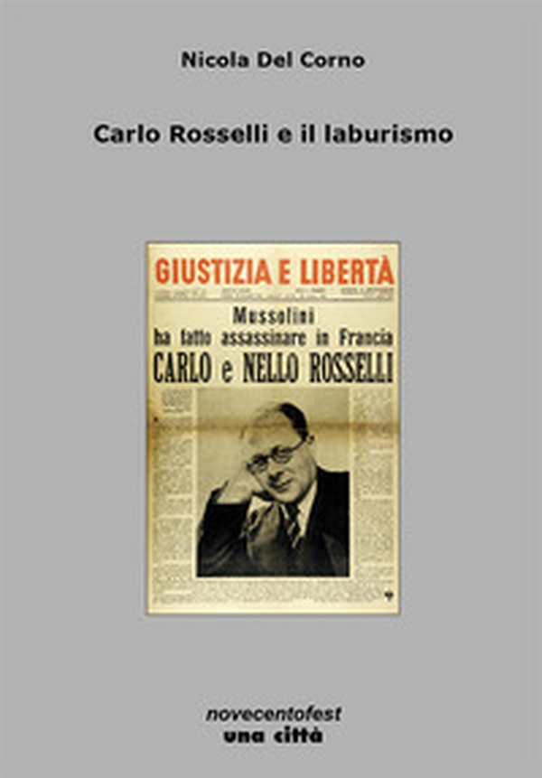 Carlo Rosselli e il laburismo - Librerie.coop Carlo Rosselli e il laburismo - Librerie.coop