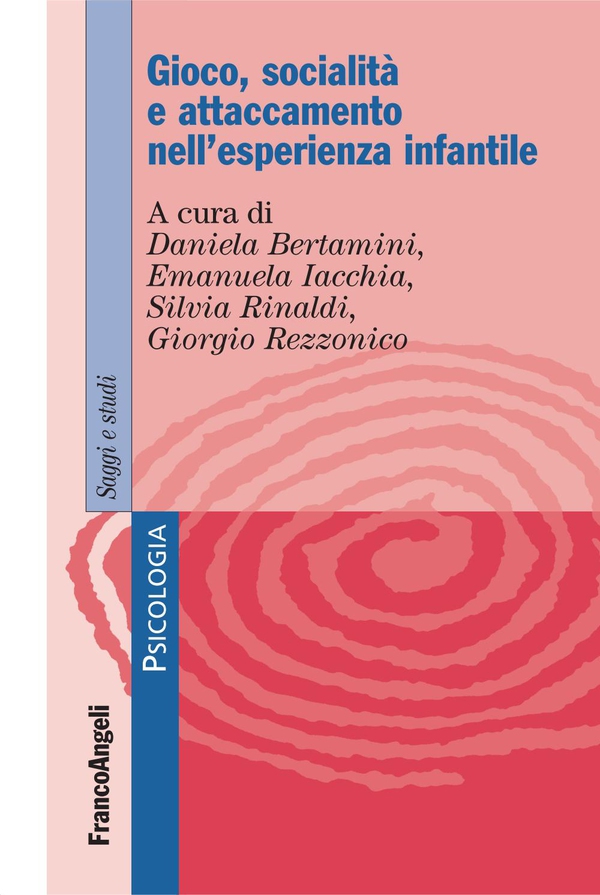 Gioco, socialità e attaccamento nell'esperienza infantile - Librerie.coop Gioco, socialità e attaccamento nell'esperienza infantile - Librerie.coop