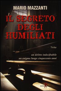 Il segreto degli Humiliati - Librerie.coop