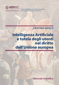 Intelligenza Artificiale e tutela degli utenti nel diritto dell'Unione europea - Librerie.coop