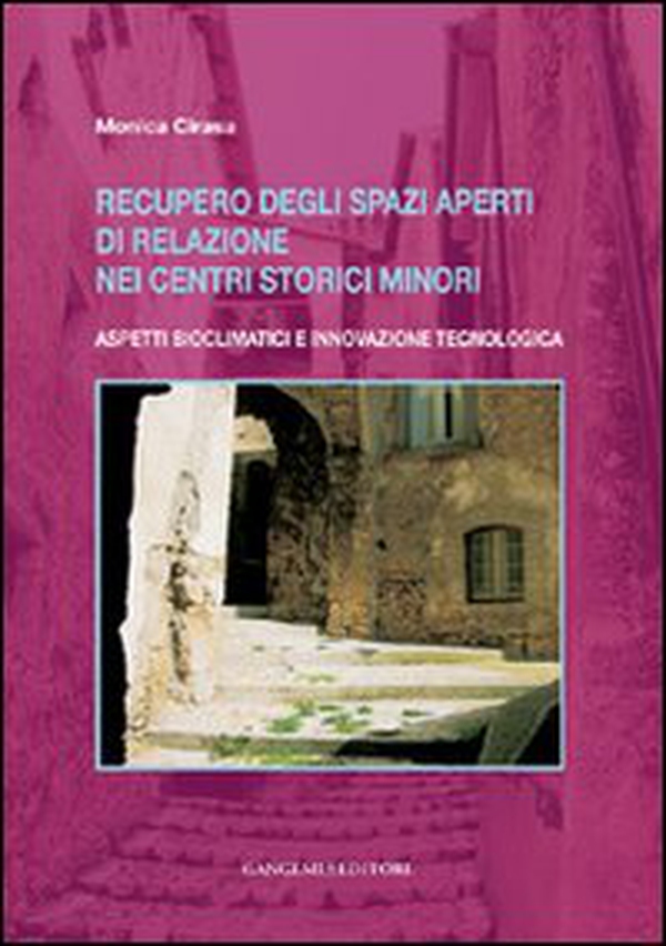 Recupero degli spazi aperti di relazione nei centri storici minori. Aspetti bioclimatici e innovazione tecnologica - Librerie.coop Recupero degli spazi aperti di relazione nei centri storici minori. Aspetti bioclimatici e innovazione tecnologica - Librerie.coop