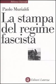 La stampa del regime fascista - Librerie.coop