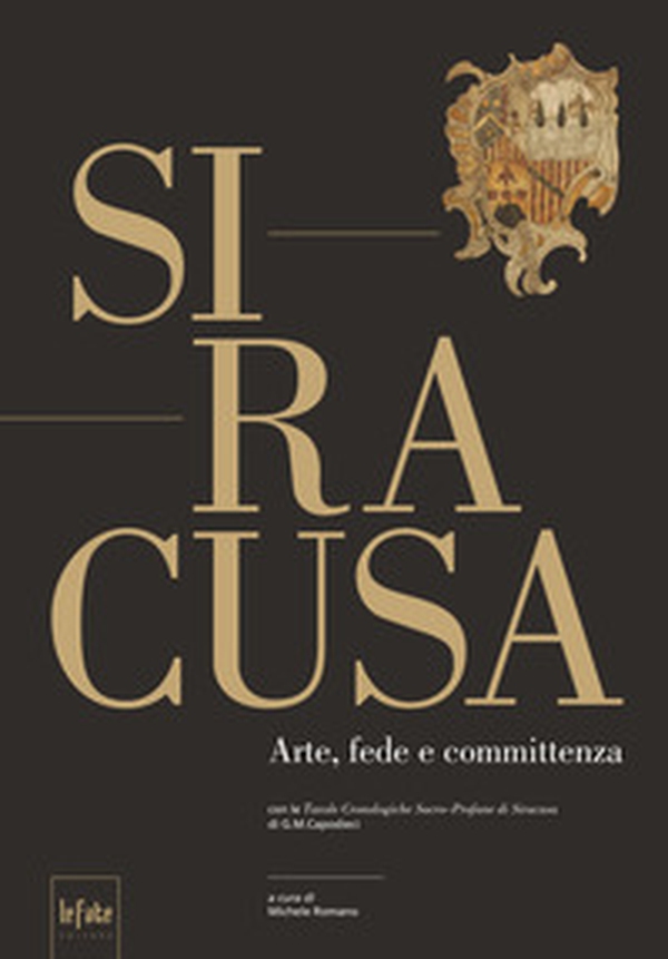Siracusa. Arte, fede e committenza - Librerie.coop Siracusa. Arte, fede e committenza - Librerie.coop