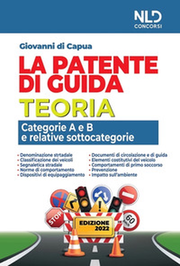 La patente di guida. Teoria. Categorie A e B e relative sottocategorie - Librerie.coop La patente di guida. Teoria. Categorie A e B e relative sottocategorie - Librerie.coop