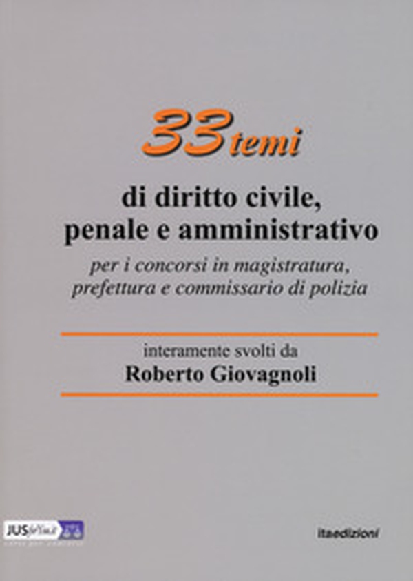 33 temi di diritto civile, penale e amministrativo per il concorso in magistratura - Librerie.coop 33 temi di diritto civile, penale e amministrativo per il concorso in magistratura - Librerie.coop