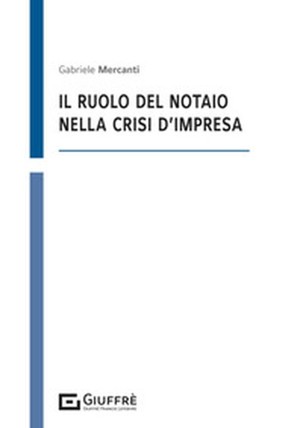 Il ruolo del notaio nella crisi di impresa - Librerie.coop Il ruolo del notaio nella crisi di impresa - Librerie.coop