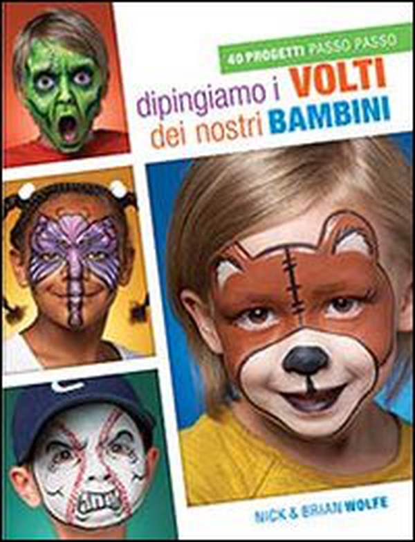 Dipingiamo i volti dei nostri bambini. 40 progetti passo passo - Librerie.coop Dipingiamo i volti dei nostri bambini. 40 progetti passo passo - Librerie.coop