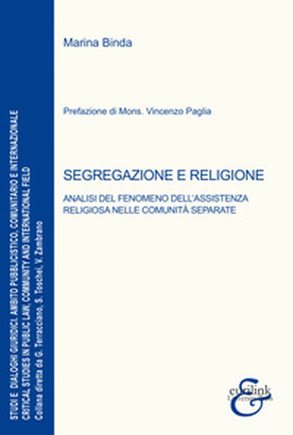 Segregazione e religione. Analisi del fenomeno dell'assistenza religiosa nelle comunità separate - Librerie.coop Segregazione e religione. Analisi del fenomeno dell'assistenza religiosa nelle comunità separate - Librerie.coop